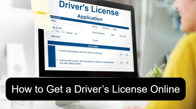 A Driver's license application opened on a laptop's screen, with a text "How to Get a Driver’s License" Online at the bottom of the image.