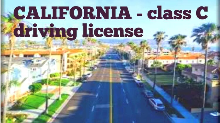 A road with a text" California - Class C driving license" on top of the image